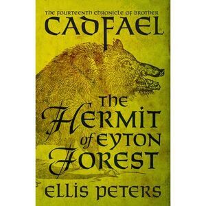 The Hermit of Eyton Forest -- Ellis Peters